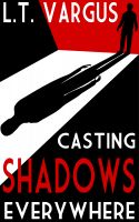 casting shadows everywhere